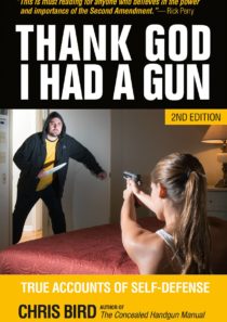 Thank God I Had A Gun: True Accounts of Self-Defense