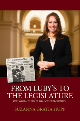 From Luby’s to the Legislature: One Woman’s Fight Against Gun Control By Suzanna Gratia Hupp